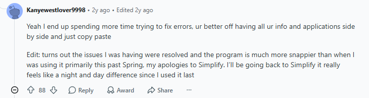 Reddit edit from the original complaining user reporting that Simplify issues were resolved and the program is now night and day different